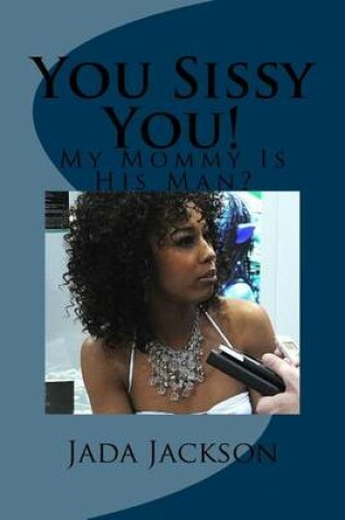 Cover of You Sissy You!