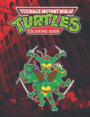 Book cover for Teenage Mutant Ninja Turtles Coloring Book