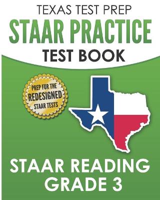 Book cover for TEXAS TEST PREP STAAR Practice Test Book STAAR Reading Grade 3