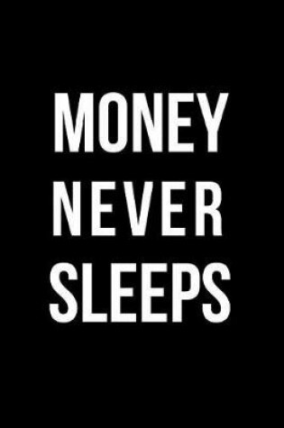 Cover of Money Never Sleeps