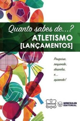Cover of Quanto sabes de... Atletismo (Lancamentos)