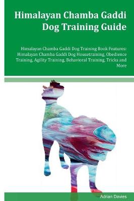 Book cover for Himalayan Chamba Gaddi Dog Training Guide Himalayan Chamba Gaddi Dog Training Book Features
