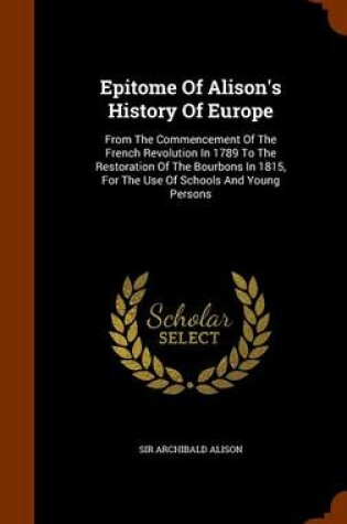 Cover of Epitome of Alison's History of Europe