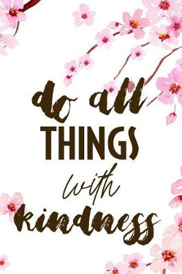 Book cover for Do All Things With Kindness