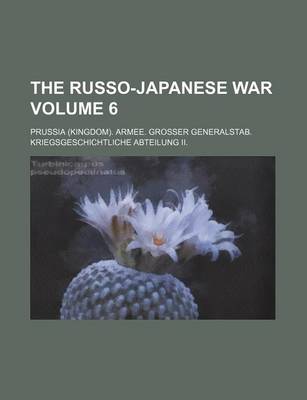 Book cover for The Russo-Japanese War Volume 6