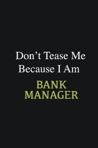 Cover of Don't Tease Me Because I Am Bank Manager