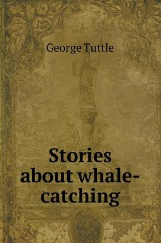 Cover of Stories about whale-catching