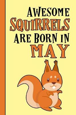 Book cover for Awesome Squirrels Are Born in May