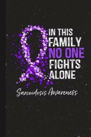 Cover of In This Family No One Fights Alone Sarcoidosis Awareness