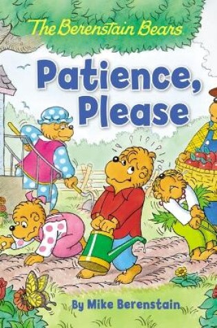 Cover of The Berenstain Bears Patience, Please