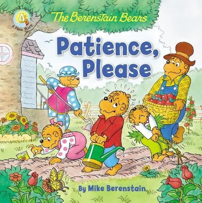 Cover of The Berenstain Bears Patience, Please