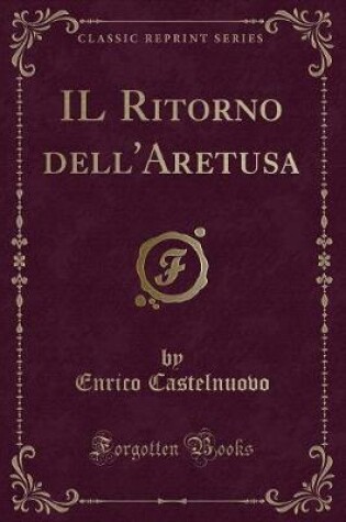 Cover of IL Ritorno dell'Aretusa (Classic Reprint)