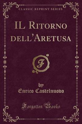 Book cover for IL Ritorno dell'Aretusa (Classic Reprint)