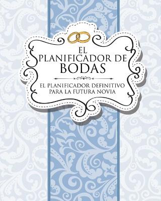 Book cover for El Planificador de Bodas El Planificador Definitivo Para La Futura Novia