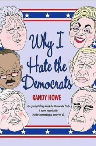 Cover of Why I Hate the Democrats