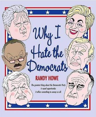 Book cover for Why I Hate the Democrats