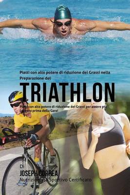 Cover of Piatti con alto potere di riduzione dei Grassi nella Preparazione del Triathlon