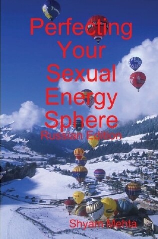 Cover of Perfecting Your Sexual Energy Sphere: Russian Edition