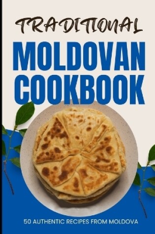 Cover of Traditional Moldovan Cookbook