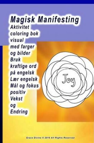 Cover of Magisk Manifesting Aktivitet coloring bok visual med farger og bilder Bruk kraftige ord på engelsk Lær engelsk Mål og fokus positiv Vekst og Endring