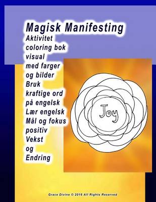 Book cover for Magisk Manifesting Aktivitet coloring bok visual med farger og bilder Bruk kraftige ord på engelsk Lær engelsk Mål og fokus positiv Vekst og Endring