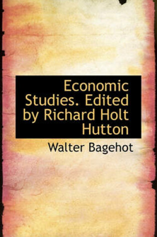 Cover of Economic Studies. Edited by Richard Holt Hutton