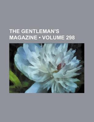 Book cover for The Gentleman's Magazine (Volume 298)