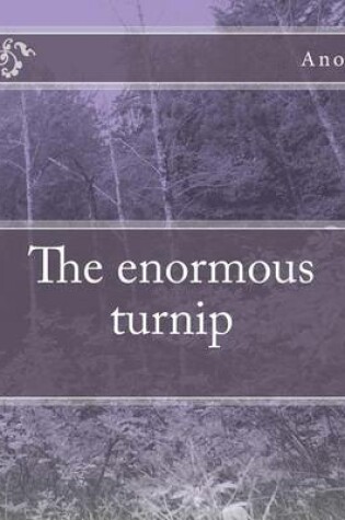 Cover of The enormous turnip