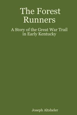 Book cover for The Forest Runners: A Story of the Great War Trail In Early Kentucky