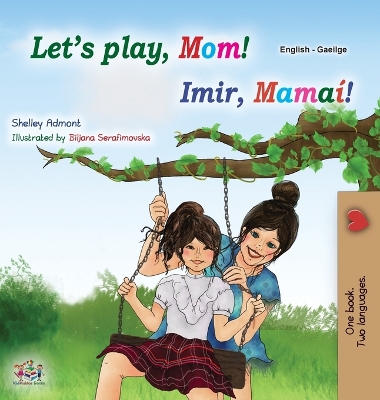 Book cover for Let's play, Mom! (English Irish Bilingual Children's Book)