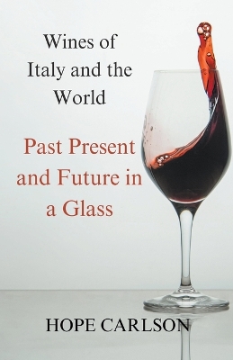 Book cover for Wines of Italy and the World Past Present and Future in a Glass