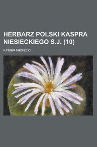 Cover of Herbarz Polski Kaspra Niesieckiego S.J (10)