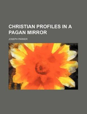 Book cover for Christian Profiles in a Pagan Mirror