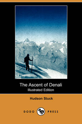 Book cover for The Ascent of Denali (Illustrated Edition) (Dodo Press)