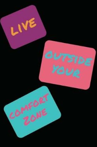 Cover of Live Outside Your Comfort Zone