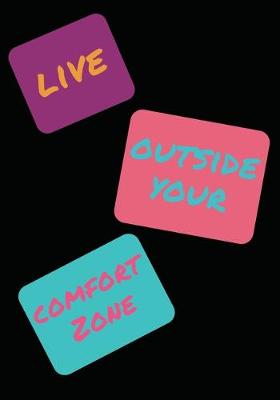 Cover of Live Outside Your Comfort Zone