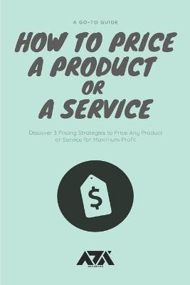 Book cover for How to Price a Product or a Service