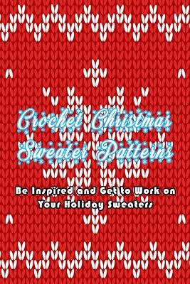 Book cover for Crochet Christmas Sweater Patterns