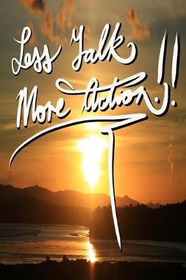 Book cover for Notebook/Journal - Less Talk More Action!