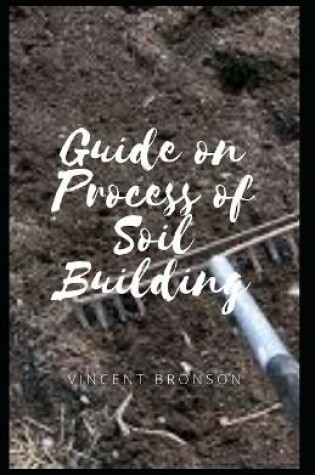 Cover of Guide on Process of Soil Building