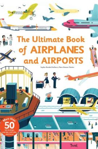 Cover of The Ultimate Book of Airplanes and Airports