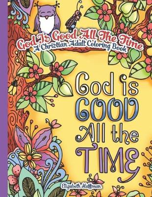 Book cover for God Is Good All The Time