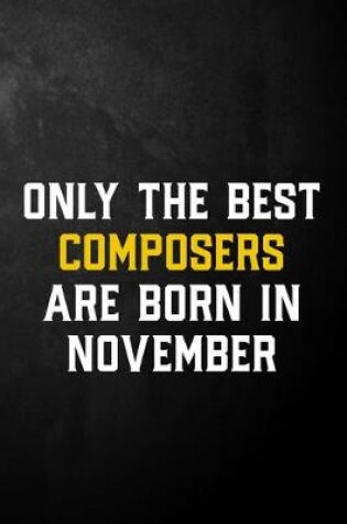 Cover of Only The Best Composers Are Born In November