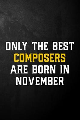 Book cover for Only The Best Composers Are Born In November