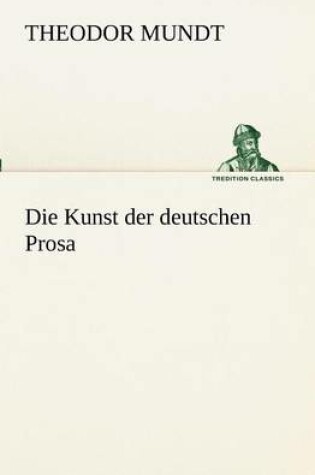 Cover of Die Kunst Der Deutschen Prosa