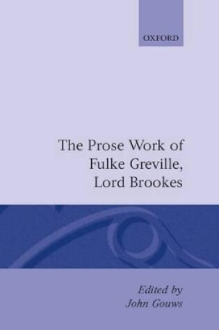 Cover of The Prose Works of Fulke Greville, Lord Brooke