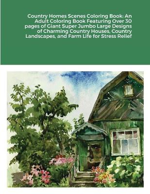 Book cover for Country Homes Scenes Coloring Book