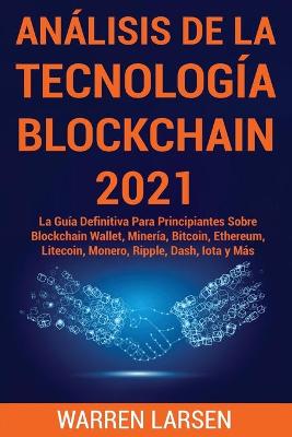 Book cover for Análisis de la Tecnología Blockchain 2021