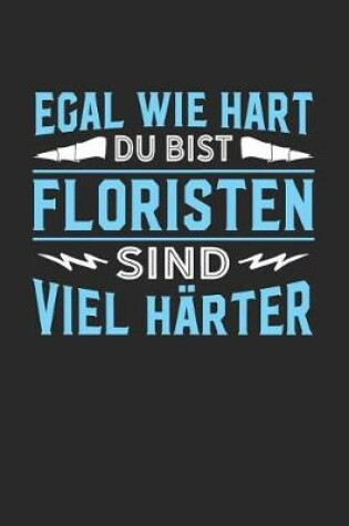 Cover of Egal wie hart du bist Floristen sind viel harter