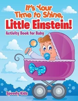 Book cover for It's Your Time to Shine, Little Einstein!